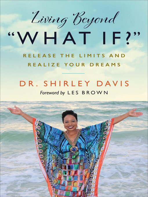 Title details for Living Beyond "What If?" by Shirley Davis - Wait list